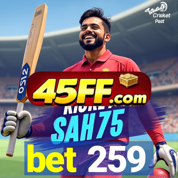 bet 259